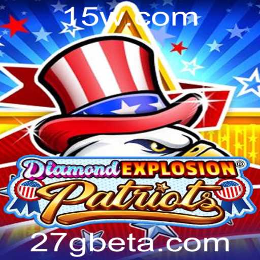 DiamondExplosionPatriots: A Excitante Aventura de Estratégia com 27Gbet